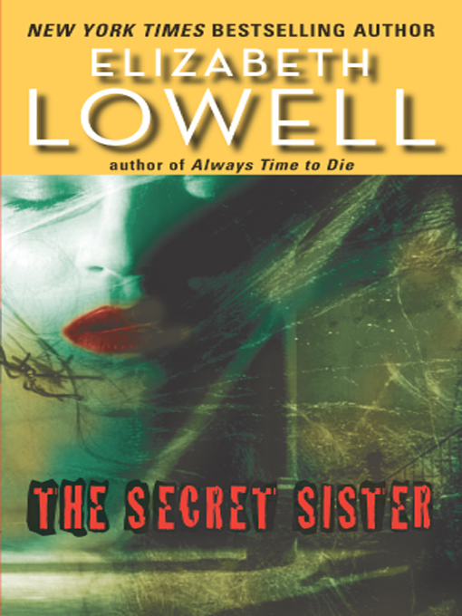 Title details for The Secret Sister by Elizabeth Lowell - Available